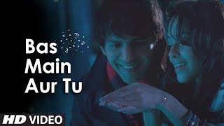 Bas Main Aur Tu Video Song  Akaash Vani  Nushrat Bharucha Kartik Aaryan  New Romantic Song 2013 [upl. by Nowd565]