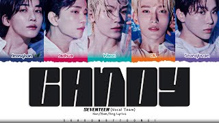 SEVENTEEN Vocal Team Candy Lyrics 세븐틴 사탕 가사 Color Coded HanRomEng  ShadowByYoongi [upl. by Nylasej328]