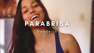 PARABRISA  ART POPULAR PANDEIRO [upl. by Ayanahs]