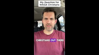 My Question for MAGA Christians [upl. by Isidro]