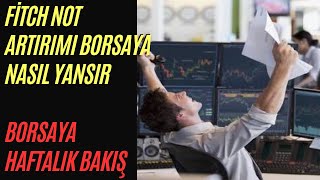 FİTCH NOT ARTIRIMI BORSAYA NASIL YANSIRBORSAYA HAFTALIK BAKIŞ 11MART hafta borsa dolar altın viop [upl. by Adnohsat415]