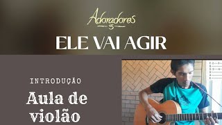 adoradores 5 ele vai agir aula de violão Introdução com tab [upl. by Arrotal656]