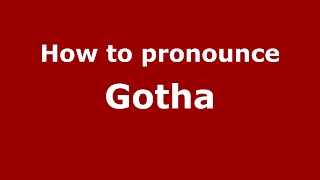 How to pronounce Gotha GermanyGerman  PronounceNamescom [upl. by Barstow]