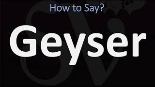 How to Pronounce Geyser CORRECTLY [upl. by Orgalim912]