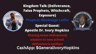 Kingdom Talk Deliverance False Prophets Witchcraft Exposure feat TheGeneralofDeliverance [upl. by Llevaj]