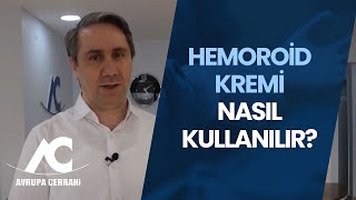 Hemoroid Kremi Nasıl Kullanılır  Avrupa Cerrahi [upl. by Miuqaoj]