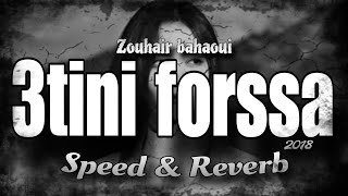 Zouhair bahaoui  3tini forssa Speed and Reverb 2018  زهير بهاوي  عطيني فرصة سريعه🎵 [upl. by Ennovaj]