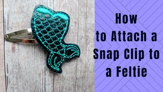 How to Attach a Snap Clip to a Feltie and it wont come off [upl. by Hctud929]