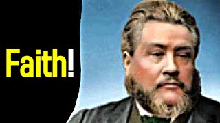 Faith  Charles Spurgeon Sermon [upl. by Kilk]