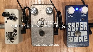 Lovepedal Fuzz Comparison with Super Sic Tone MKIII and Bonetender [upl. by Sullecram]