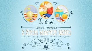 Z ŻYCIA MAŁYCH DZIECI CZ 3 – Bajkowisko  bajki dla dzieci – słuchowisko audiobook [upl. by Ahsilef]