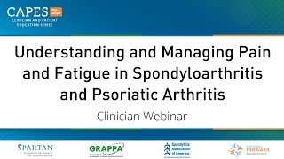 Understanding and Managing Pain and Fatigue in SpA and Psoriatic Arthritis Clinician Webinar [upl. by Larkin184]