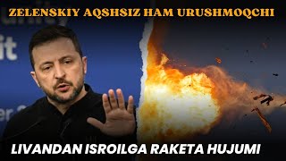 ZELENSKIY AQSHSIZ HAM URUSHMOQCHI  LIVANNING ISROILGA HAVO HUJUMI [upl. by Green931]