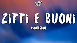 Måneskin  ZITTI E BUONI Lyrics Eurovision Winner 2021 [upl. by Gaul]