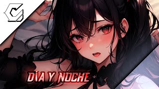 「Nightcore」→ Día y Noche Lyrics [upl. by Haibot]