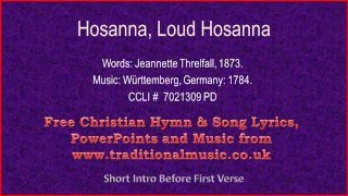 Hosanna Loud Hosanna  Hymn Lyrics amp Music [upl. by Carisa923]