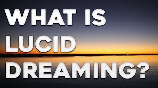 What is Lucid Dreaming [upl. by Sigler]