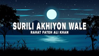 Surili Akhiyon Wale Lyrics  Rahat Fateh Ali Khan Suzanne DMello [upl. by Danae]