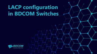 Link Aggregation Control Protocol LACP configuration in BDCOM Switches [upl. by Nekial]