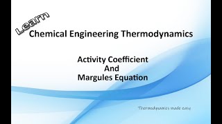 Activity Coefficient Margules Equation [upl. by Gnut870]