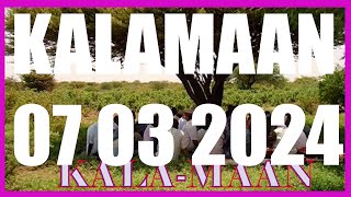 KALAMAAN 07 MARCH 2024 [upl. by Enahc]