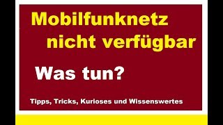 Mobilfunknetz nicht verfügbar Mobilnetz no service signal Was tun Was hilft SIM Karte kein Empfang [upl. by Treb]