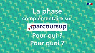 La phase complémentaire sur Parcoursup  Pour qui  Pour quoi [upl. by Acirej]