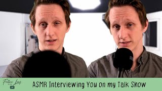 ASMR Interviewing you on my Talk Show [upl. by Rehtse]