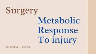 Surgery lec 1\ metabolic response to injury [upl. by Angadreme]