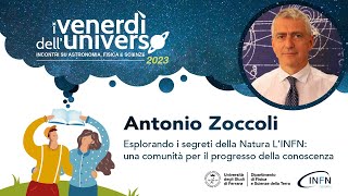 Antonio Zoccoli quotEsplorando i segreti della Natura L’INFNquot [upl. by Narba]