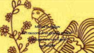 Bulgakov da quot Racconti di un giovane medicoquot quotLasciugamano con il galloquot [upl. by Packston670]