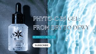 PhytoC B5 Gel From Dry to Dewy  Puretyclinicshopcom [upl. by Nemlaz]