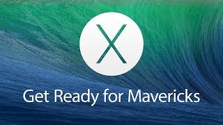 Get Ready for OS X Mavericks [upl. by Shane475]