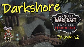 Darkshore Episode  Hardcore SF Rogue Episode 12 [upl. by Broida]