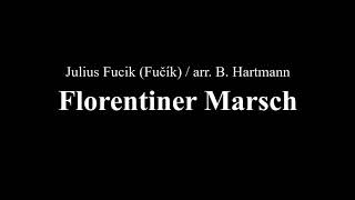 Florentiner Marsch March  Julius Fučík  arr B Hartmann [upl. by Adnanref]