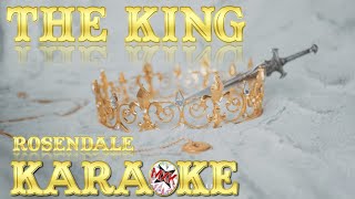 The King  Rosendale  EKARAOKE 🎤 [upl. by Llerad]