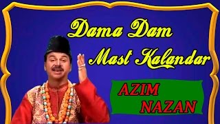 Dama Dam Mast Kalandar ll New Best Qawwali Video  HD 2015  Azim Nazan [upl. by Htenaj]