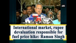 International market rupee devaluation responsible for fuel price hike Raman Singh [upl. by Huntley]