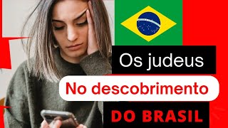 JUDEUS NO DESCOBRIMENTO DO BRASIL [upl. by Eivol]