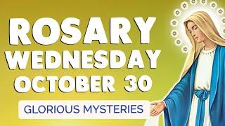 🙏 ROSARY WEDNESDAY 🙏 Holy Rosary TODAY Glorious Mysteries October 30 2024 [upl. by Arayk]