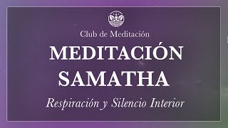 Meditación Samatha Respiración y Silencio Interior [upl. by Korie]