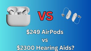 AirPods Pro 2 The 249 Disruptor to the Hearing Aid Industry [upl. by Selden]