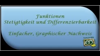 Stetigkeit und Differenzierbarkeit  Graphischer Nachweis Simple und gut erklärt [upl. by Hairabez]