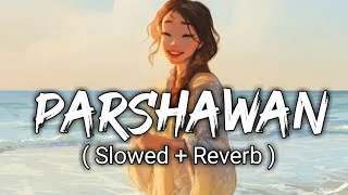 Parshawan   Slowed  Reverb   Harnoor  Lofi music  New Punjabi Song 2021 [upl. by Ynaffik]