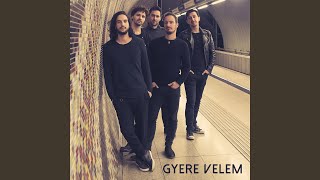 Gyere Velem [upl. by Artenahs]