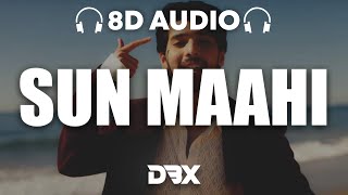 Armaan Malik  Sun Maahi  8D AUDIO🎧Amaal Mallik Kunaal Vermaa  Lyrics [upl. by Ynttirb]