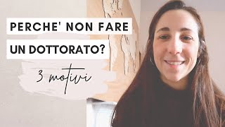 VUOI INIZIARE UN DOTTORATO 3 motivi per non farlo PARTE 2 [upl. by Harihs]