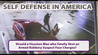 Should a Houston Man who Fatally Shot a Robbery Suspect be Charged Self Defense [upl. by Doak]