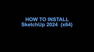 How to Install SketchUp Pro 2024 [upl. by Ettevy]