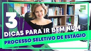 3 Dicas Para Passar Em Processos Seletivos de Estágio  Na Prática [upl. by Kries]